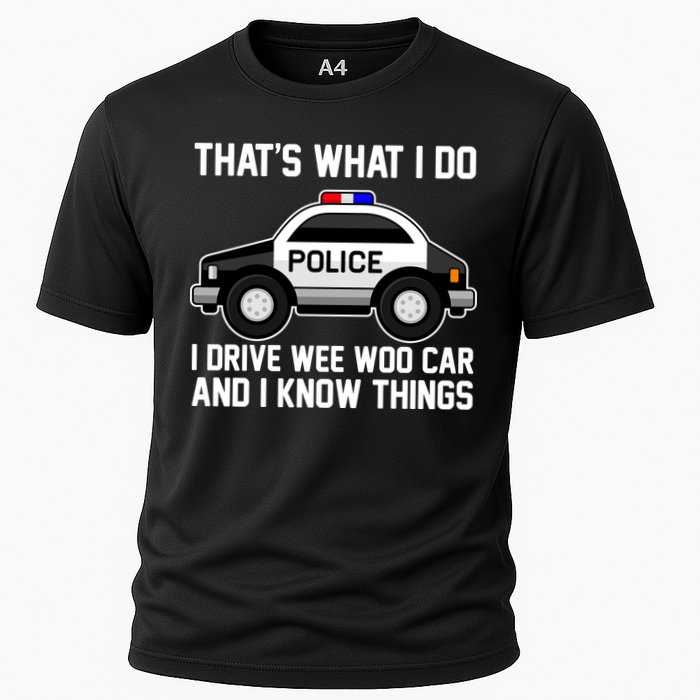 That's What I Do I Drive Wee Woo Car and I Know Things Performance Shirt