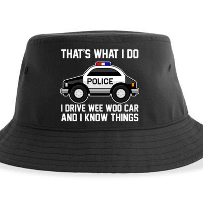 That's What I Do I Drive Wee Woo Car and I Know Things Sustainable Bucket Hat