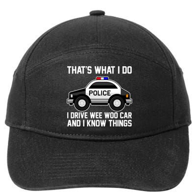 That's What I Do I Drive Wee Woo Car and I Know Things 7-Panel Snapback Hat