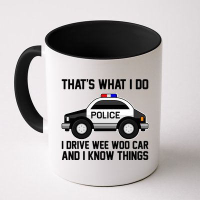 That's What I Do I Drive Wee Woo Car and I Know Things Mug