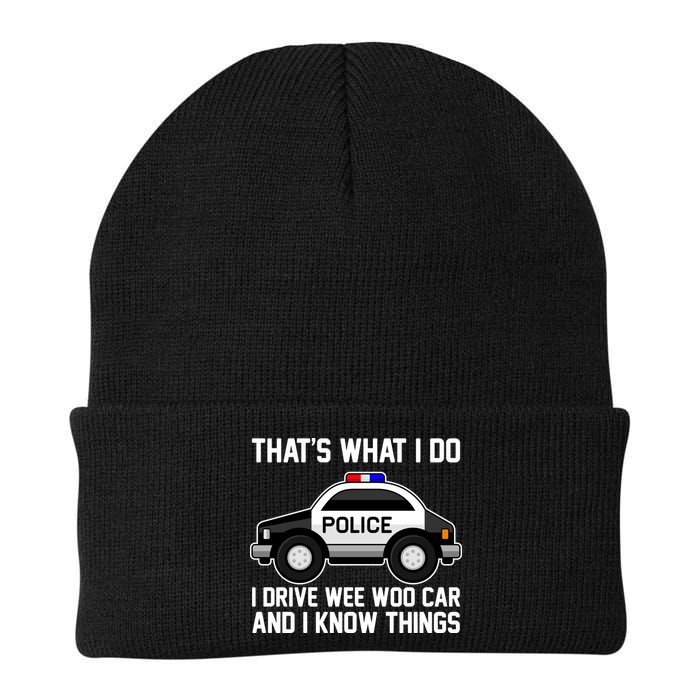 That's What I Do I Drive Wee Woo Car and I Know Things Beanie