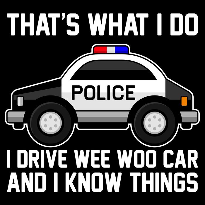 That's What I Do I Drive Wee Woo Car and I Know Things Flat Bill Trucker Hat