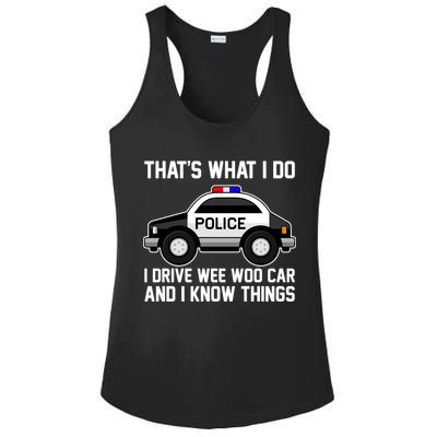 That's What I Do I Drive Wee Woo Car and I Know Things Ladies PosiCharge Competitor Racerback Tank