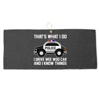 That's What I Do I Drive Wee Woo Car and I Know Things Large Microfiber Waffle Golf Towel