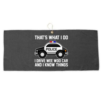 That's What I Do I Drive Wee Woo Car and I Know Things Large Microfiber Waffle Golf Towel