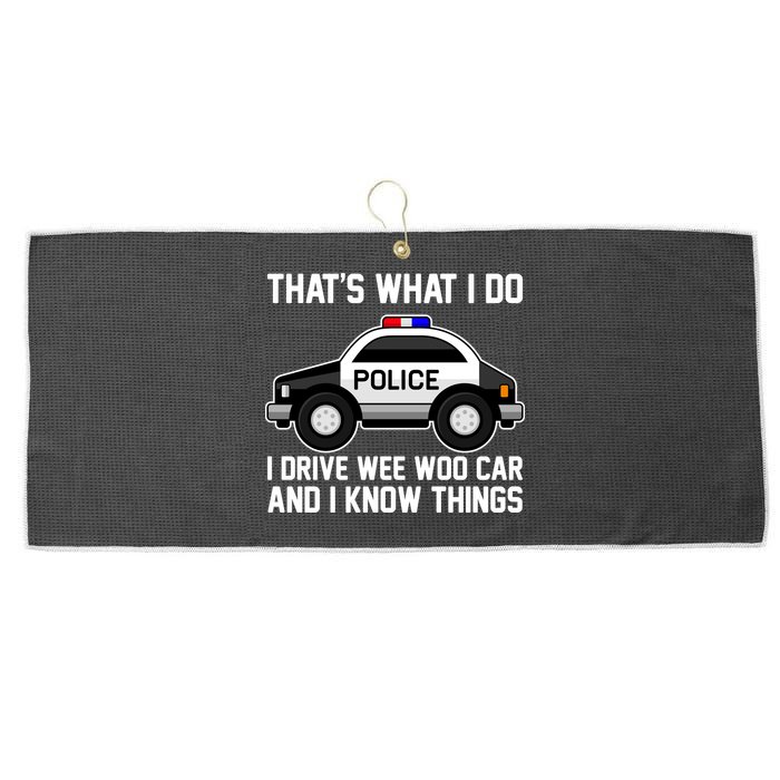 That's What I Do I Drive Wee Woo Car and I Know Things Large Microfiber Waffle Golf Towel