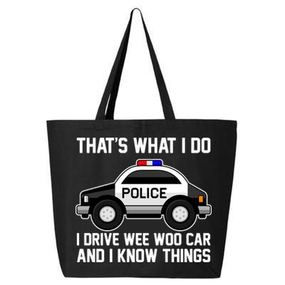 That's What I Do I Drive Wee Woo Car and I Know Things 25L Jumbo Tote