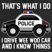 That's What I Do I Drive Wee Woo Car and I Know Things Trucker Hat