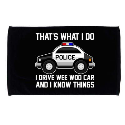 That's What I Do I Drive Wee Woo Car and I Know Things Microfiber Hand Towel