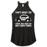 That's What I Do I Drive Wee Woo Car and I Know Things Women's Perfect Tri Rocker Tank