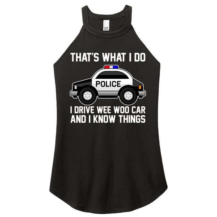 That's What I Do I Drive Wee Woo Car and I Know Things Women's Perfect Tri Rocker Tank