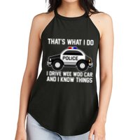 That's What I Do I Drive Wee Woo Car and I Know Things Women's Perfect Tri Rocker Tank