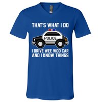 That's What I Do I Drive Wee Woo Car and I Know Things V-Neck T-Shirt