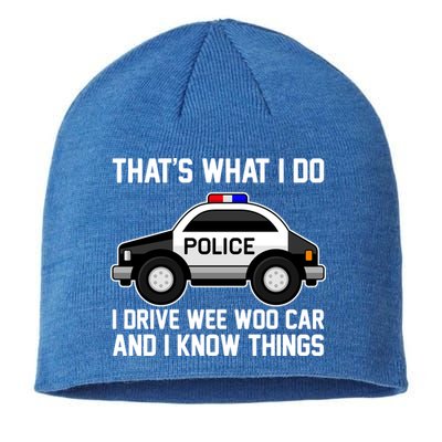 That's What I Do I Drive Wee Woo Car and I Know Things Sustainable Beanie