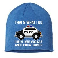 That's What I Do I Drive Wee Woo Car and I Know Things Sustainable Beanie