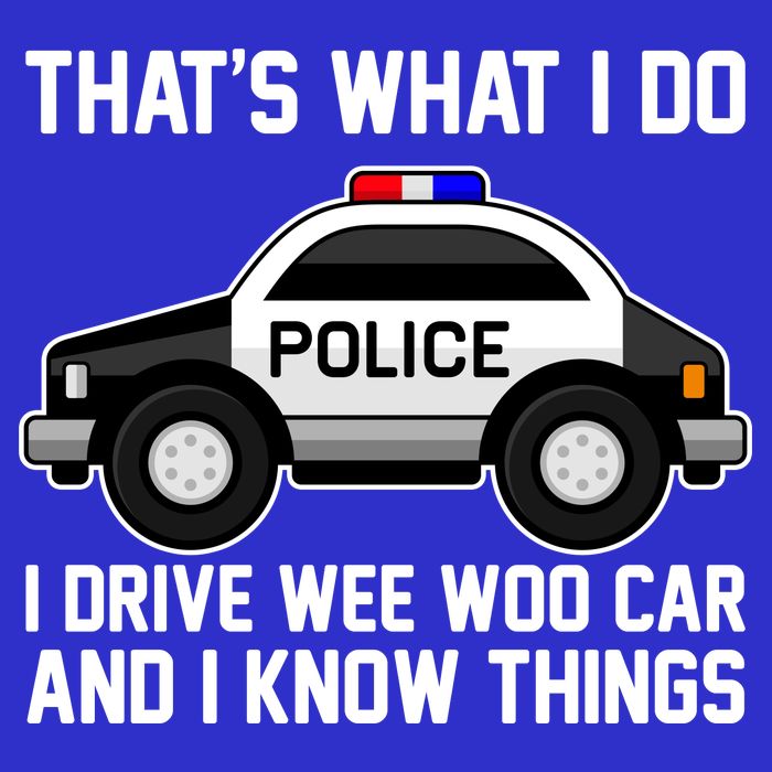 That's What I Do I Drive Wee Woo Car and I Know Things 16 in Basic Backpack
