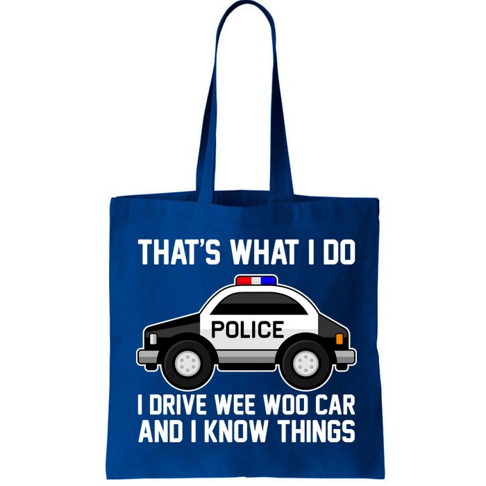 That's What I Do I Drive Wee Woo Car and I Know Things Bag