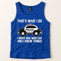 That's What I Do I Drive Wee Woo Car and I Know Things Tank Top