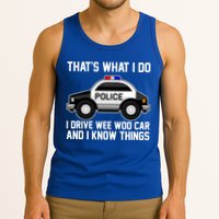 That's What I Do I Drive Wee Woo Car and I Know Things Tank Top