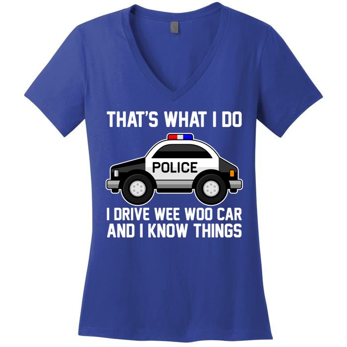 That's What I Do I Drive Wee Woo Car and I Know Things Women's V-Neck T-Shirt