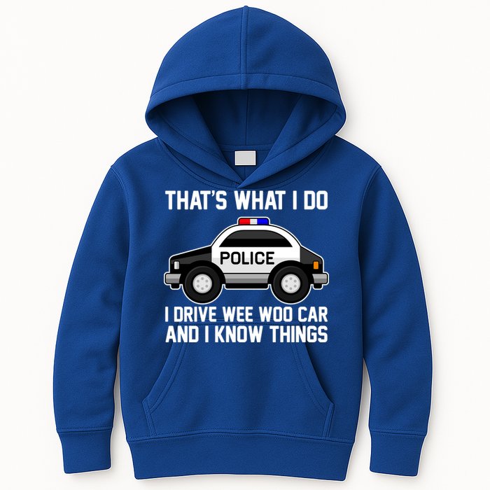 That's What I Do I Drive Wee Woo Car and I Know Things Kids Hoodie