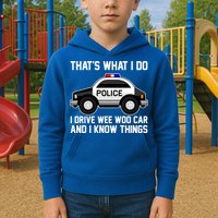 That's What I Do I Drive Wee Woo Car and I Know Things Kids Hoodie