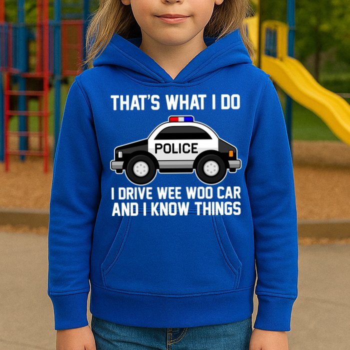 That's What I Do I Drive Wee Woo Car and I Know Things Kids Hoodie