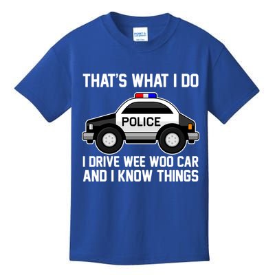 That's What I Do I Drive Wee Woo Car and I Know Things Kids T-Shirt