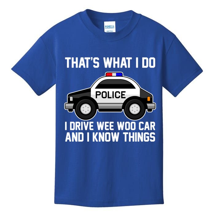 That's What I Do I Drive Wee Woo Car and I Know Things Kids T-Shirt