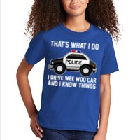 That's What I Do I Drive Wee Woo Car and I Know Things Kids T-Shirt