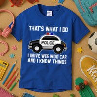 That's What I Do I Drive Wee Woo Car and I Know Things Kids T-Shirt