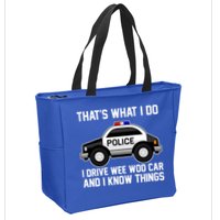 That's What I Do I Drive Wee Woo Car and I Know Things Zip Tote Bag