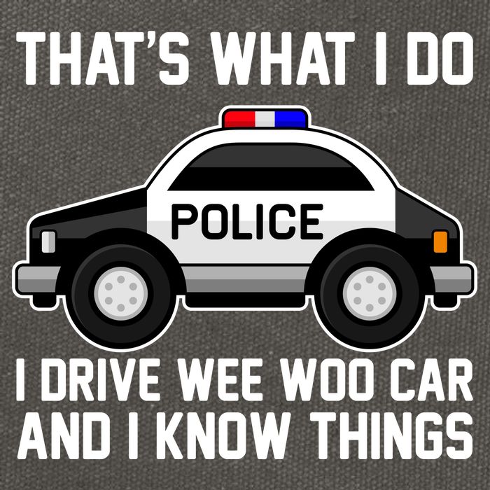 That's What I Do I Drive Wee Woo Car and I Know Things Cotton Canvas Backpack