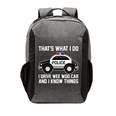 That's What I Do I Drive Wee Woo Car and I Know Things Vector Backpack