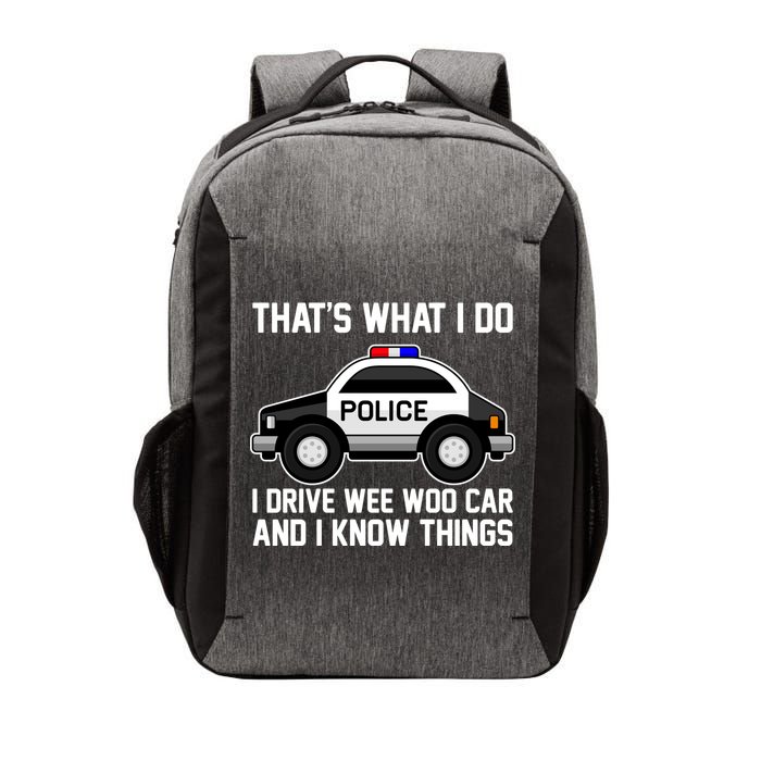 That's What I Do I Drive Wee Woo Car and I Know Things Vector Backpack