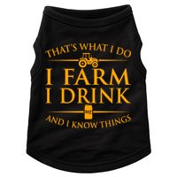 That's What I Do I Farm I Drink And I Know Things Doggie Tank