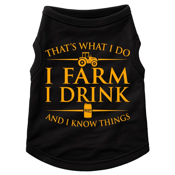 That's What I Do I Farm I Drink And I Know Things Doggie Tank