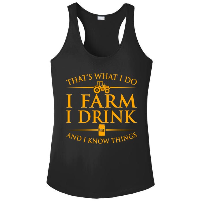 That's What I Do I Farm I Drink And I Know Things Ladies PosiCharge Competitor Racerback Tank