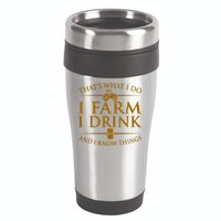 That's What I Do I Farm I Drink And I Know Things 16oz Travel Tumbler