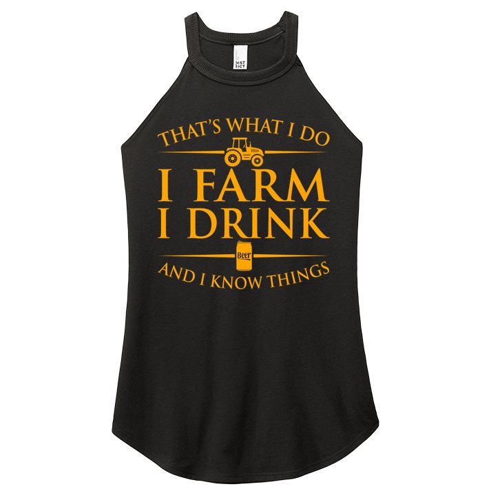 That's What I Do I Farm I Drink And I Know Things Women's Perfect Tri Rocker Tank