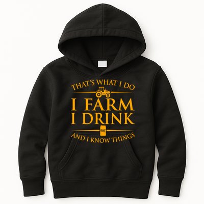 That's What I Do I Farm I Drink And I Know Things Kids Hoodie