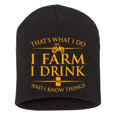 That's What I Do I Farm I Drink And I Know Things Short Acrylic Beanie