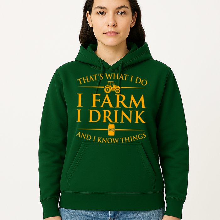 That's What I Do I Farm I Drink And I Know Things Hoodie