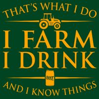 That's What I Do I Farm I Drink And I Know Things Hoodie
