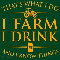 That's What I Do I Farm I Drink And I Know Things Apron