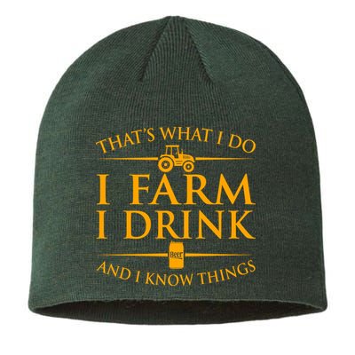 That's What I Do I Farm I Drink And I Know Things Sustainable Beanie