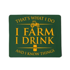 That's What I Do I Farm I Drink And I Know Things Mousepad