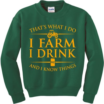 That's What I Do I Farm I Drink And I Know Things Kids Sweatshirt