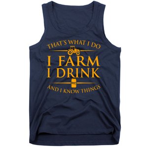 That's What I Do I Farm I Drink And I Know Things Tank Top