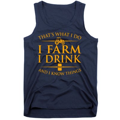 That's What I Do I Farm I Drink And I Know Things Tank Top